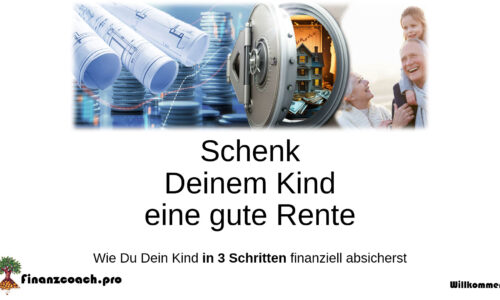 Schenk Deinem Kind finanzielle Sicherheit
